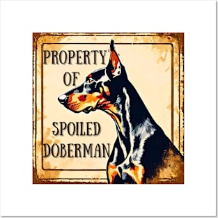 Property of a Spoiled Doberman Pinscher Posters and Art